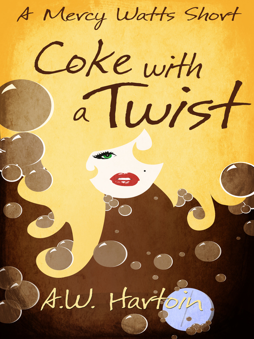 Title details for Coke with a Twist (A Mercy Watts Short) by A.W. Hartoin - Available